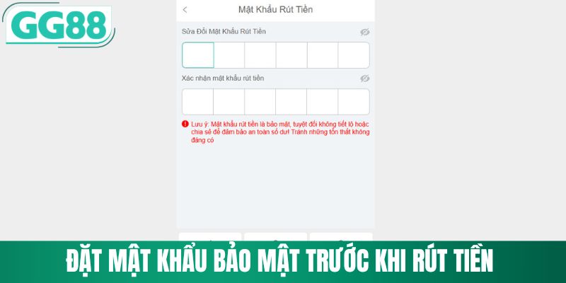 Rút Tiền GG88 1 Cài đặt mật khẩu bảo mật trước khi rút