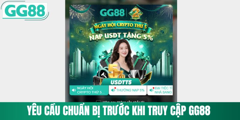 Đăng Nhập GG88 1 Điều cần chuẩn bị trước khi truy cập GG88