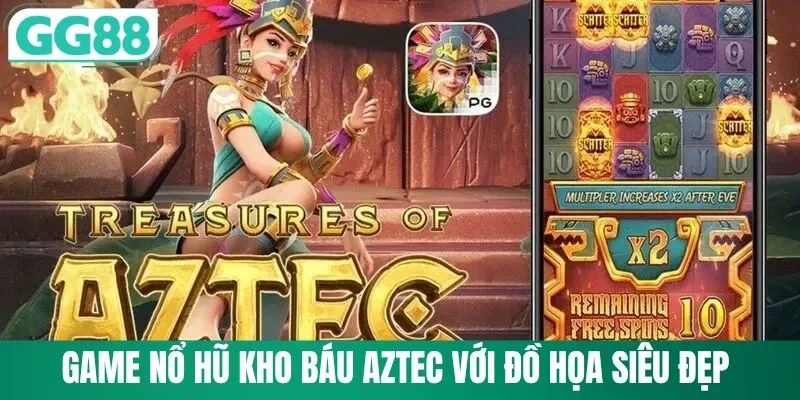 Kho Báu Aztec - Khám Phá Rừng Cổ Thu Lộc Lớn Cùng GG88 1 Game nổ hũ kho báu Aztec với đồ họa siêu đẹp