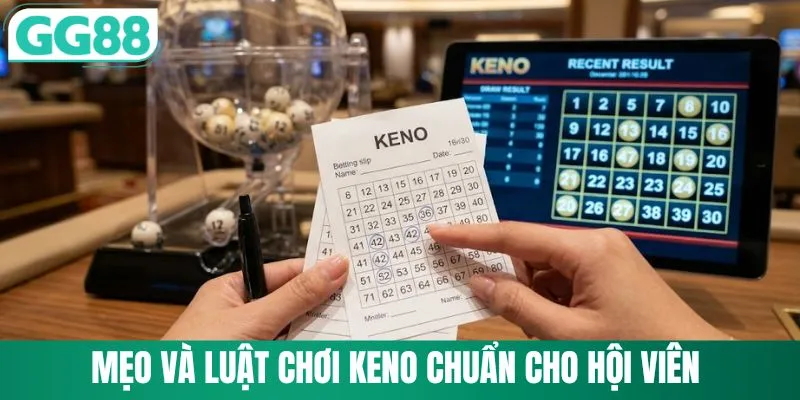 Keno GG88 - Quay Số Tốc Độ Nhận Thưởng Khủng Mỗi Ngày 2 Mẹo và luật chơi keno chuẩn cho hội viên