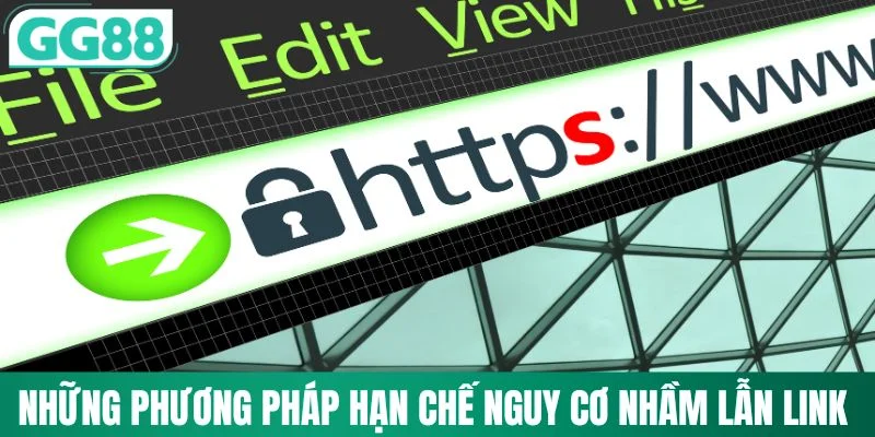 Link Vào GG88 - Hướng Dẫn Truy Cập Chính Chủ Nhanh Nhất 3 Những phương pháp hạn chế nguy cơ nhầm lẫn link