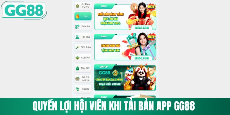 Tải App GG88 2 Quyền lợi hội viên nhận được khi tải ứng dụng