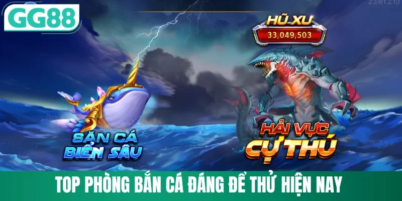 Bắn Cá GG88 3 Top 4 phòng bắn cá GG88 đáng thử hiện nay